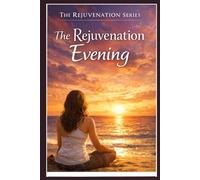 The Rejuvenation Evening: A Wind-Down Guide & Workbook for Restful Sleep and Nervous System Recovery
