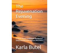 The Rejuvenation Evening: A Wind-Down Guidebook for Restful Sleep and Nervous System Recovery