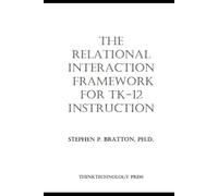 The Relational Interaction Framework for TK-12 Instruction: A Cognitive-Behavioral Approach to Instructional Independence