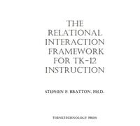 The Relational Interaction Framework for TK-12 Instruction: A Cognitive-Behavioral Approach to Instructional Independence
