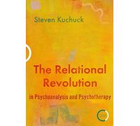The Relational Revolution in Psychoanalysis and Psychotherapy