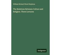 The Relations Between Culture and Religion. Three Lectures