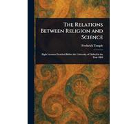 The Relations Between Religion and Science