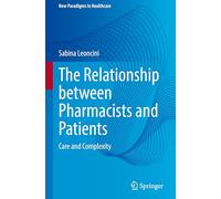 The Relationship between Pharmacists and Patients: Care and Complexity