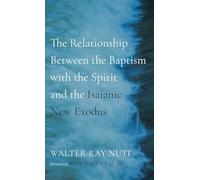 The Relationship Between the Baptism with the Spirit and the Isaianic New Exodus