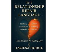 The Relationship Repair Language: Your Blueprint For Healing Love