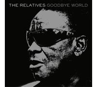 The Relatives Goodbye World (Vinyl LP) 12" Album