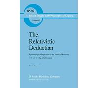 The Relativistic Deduction: Epistemological Implications of the Theory of Relativity With a Review by Albert Einstein and an Introduction by Mili? ?apek: 83