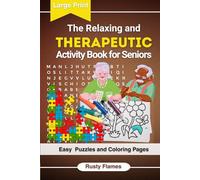 The Relaxing and THERAPEUTIC Activity Book for Seniors: Gentle Brain Games to Relax, Recharge, and Stay Sharp