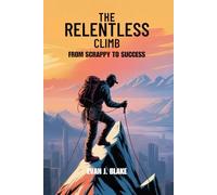 The Relentless Climb: From Scrappy to Success