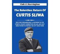 The Relentless Return of Curtis Sliwa: How one crusader built a movement in the streets, fought corruption on air, and now seeks power to protect his city once more
