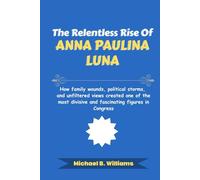 The Relentless Rise of Anna Paulina Luna: How family wounds, political storms, and unfiltered views created one of the most divisive and fascinating figures in Congress