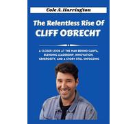 The Relentless Rise of Cliff Obrecht: A closer look at the man behind Canva, blending leadership, innovation, generosity, and a story still unfolding