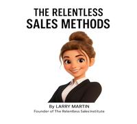 The Relentless Sales Methods