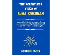 The Relentless Vision of Suma Krishnan: A deep dive into the courage, science, and human empathy that built one of biotech’s boldest breakthroughs