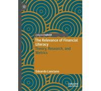 The Relevance of Financial Literacy: Theory, Research, and Metrics