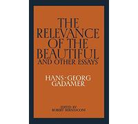 Hans-Georg Gadamer The Relevance of the Beautiful and Other Essays (Tascabile)
