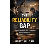 The Reliability Gap: “Credibility, Reliability, and the Risk of Wrongful Conviction in Sexual Assault Cases”