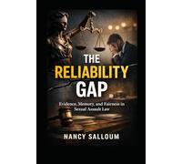 The Reliability Gap: “Credibility, Reliability, and the Risk of Wrongful Conviction in Sexual Assault Cases”