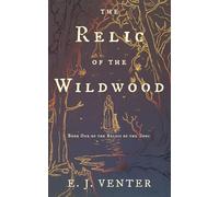 The Relic of the Wildwood: 1