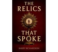 The Relics That Spoke: When Relics Awaken, Faith Trembles...