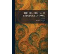 The Religion and Theology of Paul