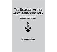 The Religion of the Aryo-Germanic Folk: Esoteric and Exoteric
