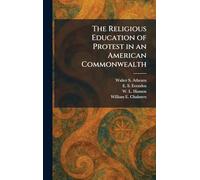 The Religious Education of Protest in an American Commonwealth