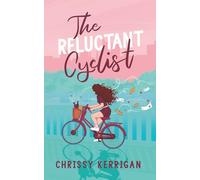 The Reluctant Cyclist: A feel-good, laugh out loud romcom