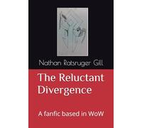 The Reluctant Divergence: A fanfic based in WoW