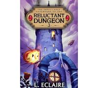 The Reluctant Dungeon 3: A LitRPG Adventure