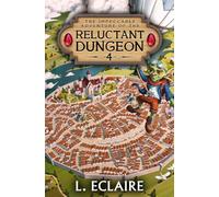 The Reluctant Dungeon 4: A LitRPG Adventure