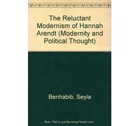 The Reluctant Modernism of Hannah Arendt