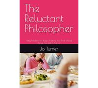 The Reluctant Philosopher: Why Modern Life Keeps Making You Think About Things You Didn’t Ask For