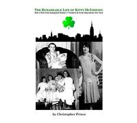 The Remarkable Life of Kitty McInerney: How a Poor Irish Immigrant Raised 17 Children in Great Depression New York