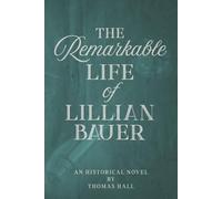The Remarkable Life of Lillian Bauer