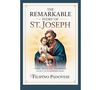 THE REMARKABLE STORY OF ST. JOSEPH