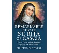 THE REMARKABLE STORY OF ST. RITA OF CASCIA