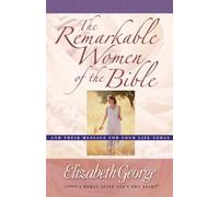 Elizabeth George Remarkable Women of the Bible (Tascabile)