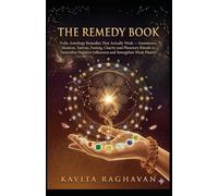 The Remedy Book: Vedic Astrology Remedies That Actually Work - Gemstones, Mantras, Yantras, Fasting, Charity and Planetary Rituals to Neutralize Negative Influences and Strengthen Weak Planets