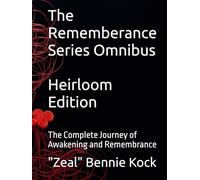 The Rememberance Series Omnibus: The Complete Journey of Awakening and Remembrance