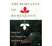 The Remnants of Rebellion: A Novel