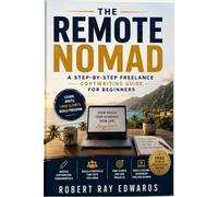 The Remote Nomad: A Step-by-Step freelance copywriting guide for beginners