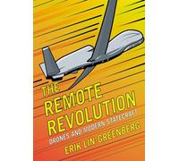 The Remote Revolution: Drones and Modern Statecraft