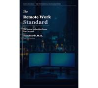 The Remote Work Standard: A Manager's System for Running Distributed Teams Without Losing Control: 5