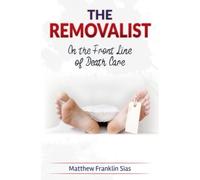The Removalist: On the Front Line of Death Care