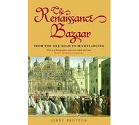 The Renaissance Bazaar: from the Silk Road to Michelangelo
