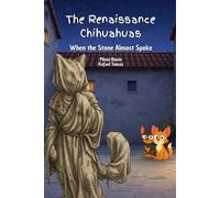The Renaissance Chihuahuas: When the Stone Almost Spoke