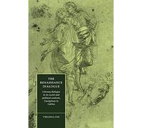 The Renaissance Dialogue: Literary Dialogue in its Social and Political Contexts, Castiglione to Galileo