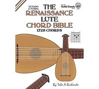Tobe A. Richard The Renaissance Lute Chord Bible: G Tuning 1,728 Cho (Tascabile)